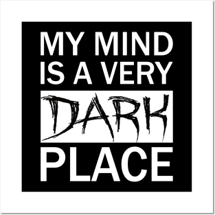 Mind is a Dark place Posters and Art